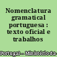 Nomenclatura gramatical portuguesa : texto oficial e trabalhos preparatórios