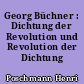 Georg Büchner : Dichtung der Revolution und Revolution der Dichtung