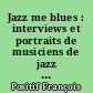 Jazz me blues : interviews et portraits de musiciens de jazz et de blues