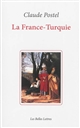 La France-Turquie : la Turquie vue de France au XVIe siècle