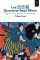 Les Quarante-Sept Rōnin : histoire d'un mythe en estampes