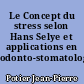 Le Concept du stress selon Hans Selye et applications en odonto-stomatologie.