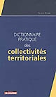 Dictionnaire pratique des collectivités territoriales
