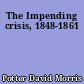 The Impending crisis, 1848-1861