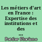 Les métiers d'art en France : Expertise des institutions et des professionnels à travers une étude de cas, les Journées Européennes des Métiers d'Art