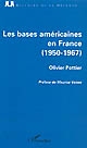 Les bases américaines en France : 1950-1967