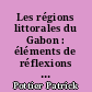 Les régions littorales du Gabon : éléments de réflexions pour une planification stratégique du territoire
