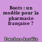 Boots : un modèle pour la pharmacie française ?