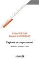 Explorer un corpus textuel : méthodes, pratiques, outils