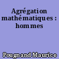 Agrégation mathématiques : hommes