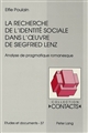 La recherche de l'identité sociale dans l'oeuvre de Siegfried Lenz : analyse de pragmatique romanesque