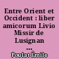 Entre Orient et Occident : liber amicorum Livio Missir de Lusignan in honorem
