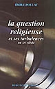 La question religieuse et ses turbulences au XXe siècle : trois générations de catholiques en France