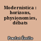 Modernistica : horizons, physionomies, débats