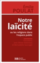 Notre laïcité ! : ou les religions dans l'espace public : entretiens avec Olivier Bobineau et Bernadette Sauvaget