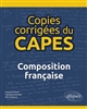 Copies corrigées du CAPES : [Tome 1] : Composition française