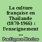 La culture française en Thaïlande (1870-1966) : l'enseignement du français (1946-1966)