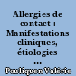 Allergies de contact : Manifestations cliniques, étiologies et traitement