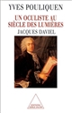Un oculiste au siècle des Lumières : Jacques Daviel (1693-1762)