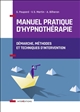 Manuel pratique d'hypnothérapie : démarche, méthodes et techniques d'intervention