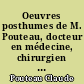 Oeuvres posthumes de M. Pouteau, docteur en médecine, chirurgien en chef de l'Hôtel-Dieu de Lyon. Tome premier [-troisieme].
