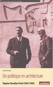 Un politique en architecture : Eugène Claudius-Petit, 1907-1989