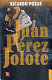 Juan Pérez Jolote : biografía de un tzotzil