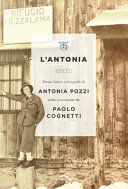 L'Antonia : poesie, lettere e fotografie di Antonia Pozzi