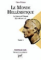 Le Monde hellénistique : la Grèce et l'Orient de la mort d'Alexandre à la conquête romaine de la Grèce : 323-146 av. J.-C. : 1