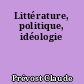 Littérature, politique, idéologie