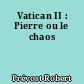 Vatican II : Pierre ou le chaos
