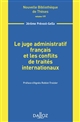 Le juge administratif français et les conflits de traités internationaux