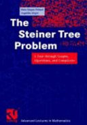 The Steiner tree problem : a tour through graphs, algorithms, and complexity