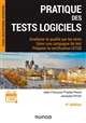 Pratique des tests logiciels : améliorer la qualité par les tests : préparer la certification ISTQB