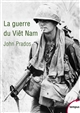 La guerre du Viêt Nam : 1945-1975