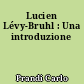 Lucien Lévy-Bruhl : Una introduzione