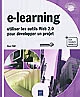 E-learning : utiliser les outils Web 2.0 pour développer un projet