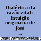 Dialéctica da razão vital : Intuição originária de José Ortega y Gasset
