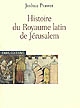 Histoire du royaume latin de Jérusalem