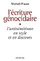 L'écriture génocidaire : antisémitisme, en style et en discours, de l'affaire Dreyfus au 11 septembre 2001