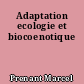 Adaptation ecologie et biocoenotique