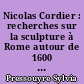 Nicolas Cordier : recherches sur la sculpture à Rome autour de 1600 : vol. 1