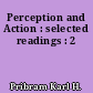 Perception and Action : selected readings : 2