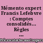 Mémento expert Francis Lefebvre : Comptes consolidés... Règles françaises : à jour au... : entreprises industrielles et commerciales