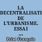 LA DECENTRALISATION DE L'URBANISME. ESSAI SUR LA REFORME DE 1983-1985