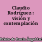 Claudio Rodríguez : visión y contemplación