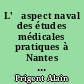 L'	aspect naval des études médicales pratiques à Nantes aux XVIIe et XVIIIe siècles