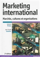 Marketing international : marchés, cultures et organisations