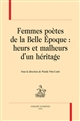Femmes poètes de la Belle Époque : heurs et malheurs d'un héritage