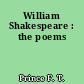 William Shakespeare : the poems